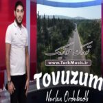 دانلود آهنگ ترکی تووزوم از نورلان اوردوبادلی